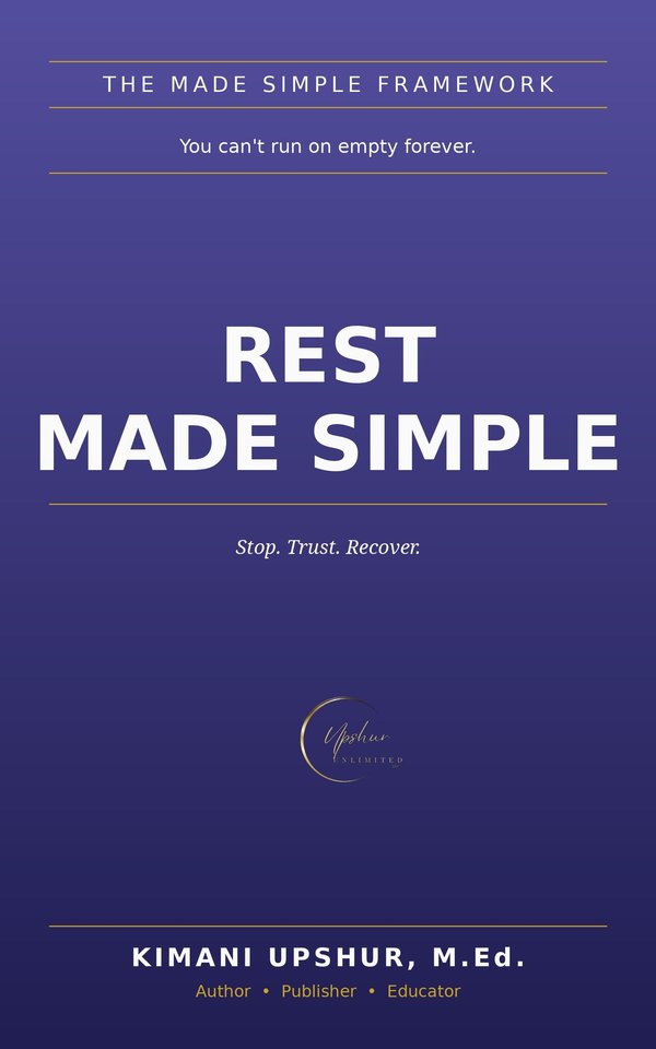 Rest Made Simple book cover by Kimani Upshur, M.Ed.