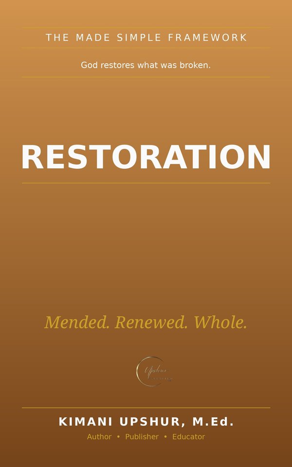 Restoration Made Simple book cover by Kimani Upshur, M.Ed.