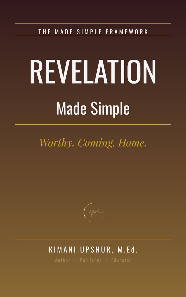 Revelation Made Simple book cover by Kimani Upshur, M.Ed.