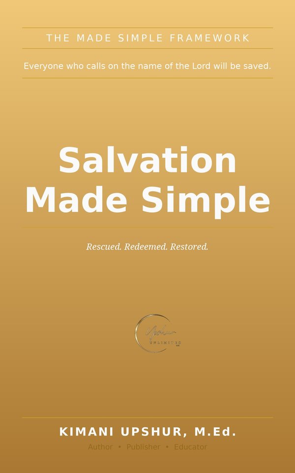 Salvation Made Simple book cover by Kimani Upshur, M.Ed.
