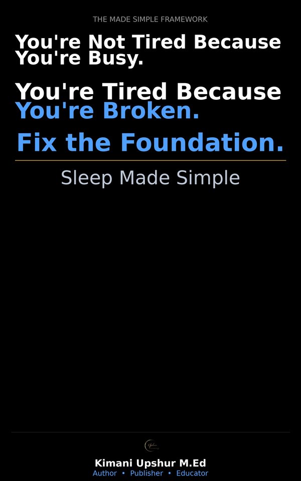 Sleep Made Simple book cover by Kimani Upshur, M.Ed.