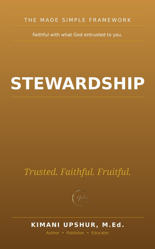 Stewardship Made Simple book cover by Kimani Upshur, M.Ed.