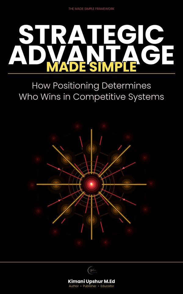 Strategic Advantage Made Simple book cover by Kimani Upshur, M.Ed.