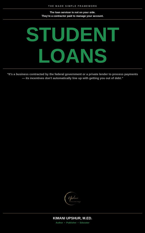 Student Loans Made Simple book cover by Kimani Upshur, M.Ed.