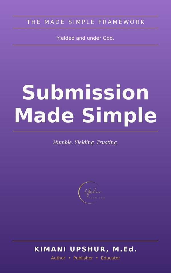 Submission Made Simple book cover by Kimani Upshur, M.Ed.