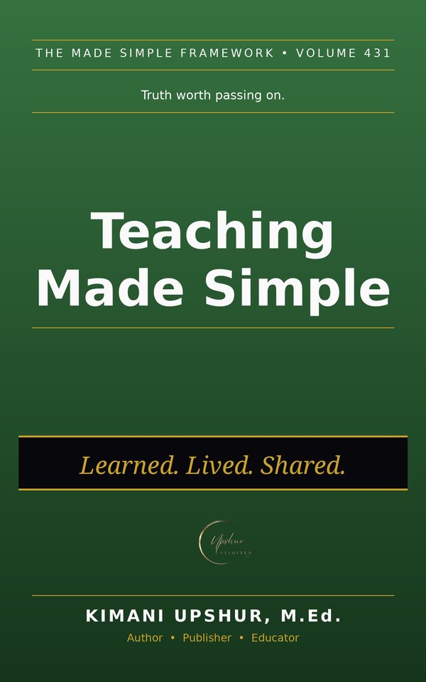 Teaching Made Simple book cover by Kimani Upshur, M.Ed.