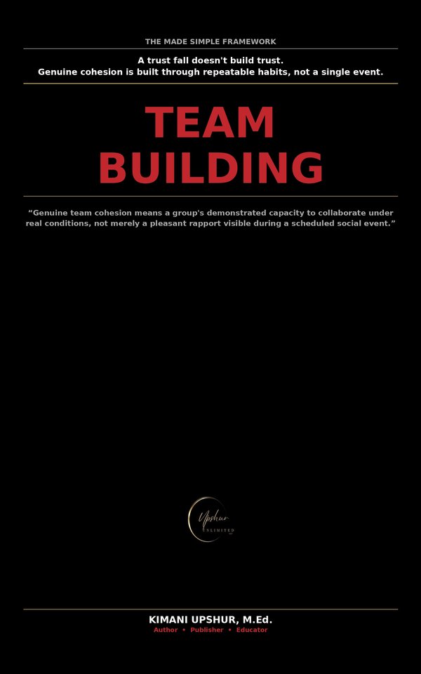 Team Building Made Simple book cover by Kimani Upshur, M.Ed.