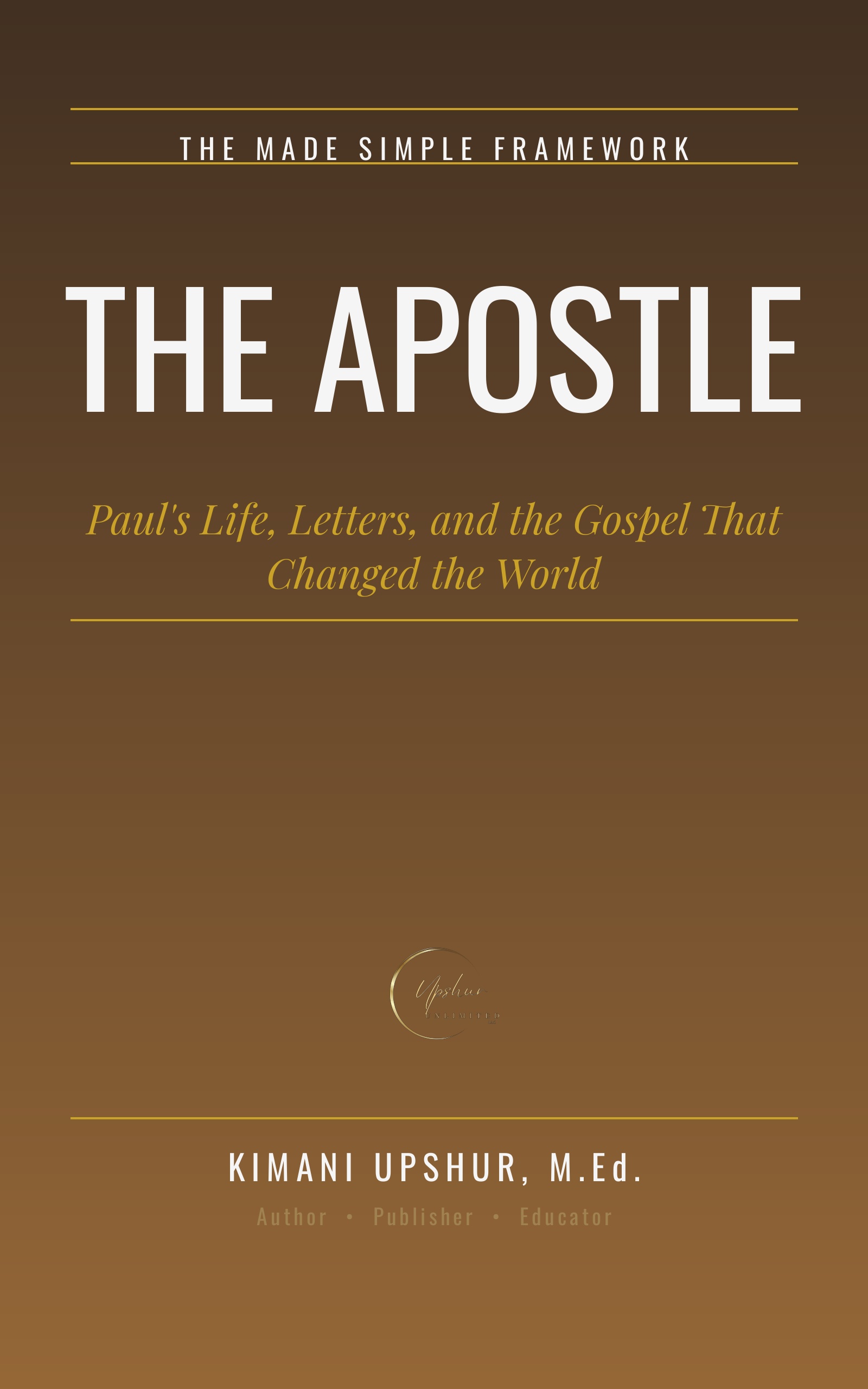 The Apostle book cover by Kimani Upshur, M.Ed.