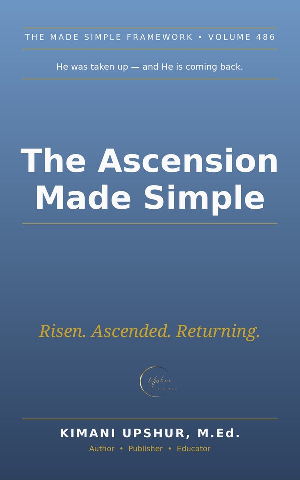 The Ascension Made Simple book cover by Kimani Upshur, M.Ed.