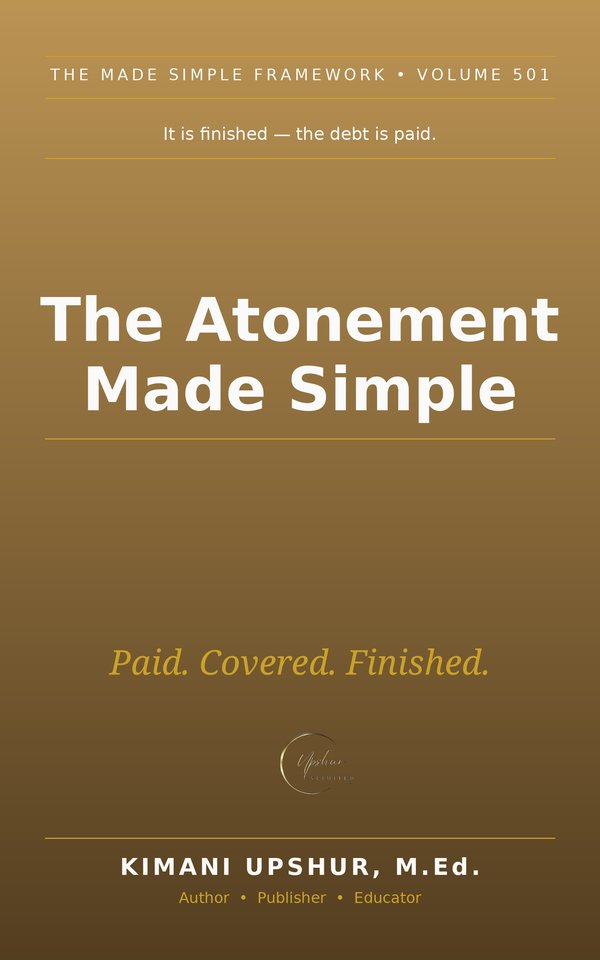 The Atonement Made Simple book cover by Kimani Upshur, M.Ed.