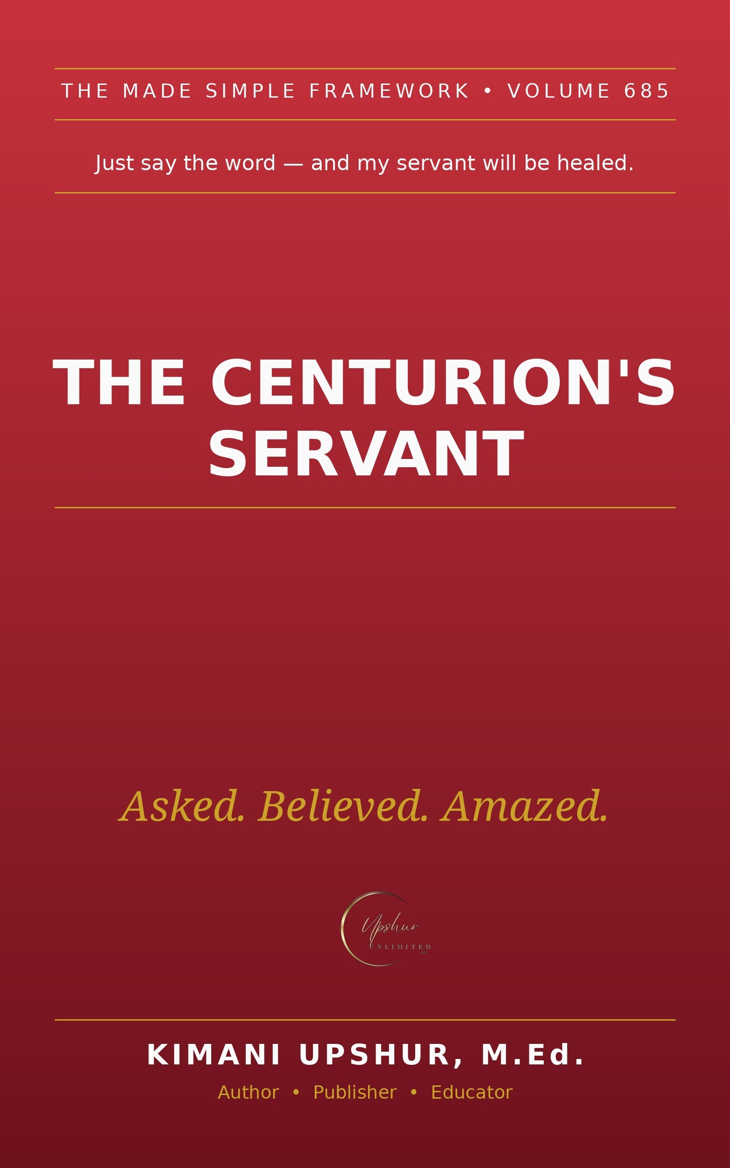 The Centurion's Servant Made Simple book cover by Kimani Upshur, M.Ed.