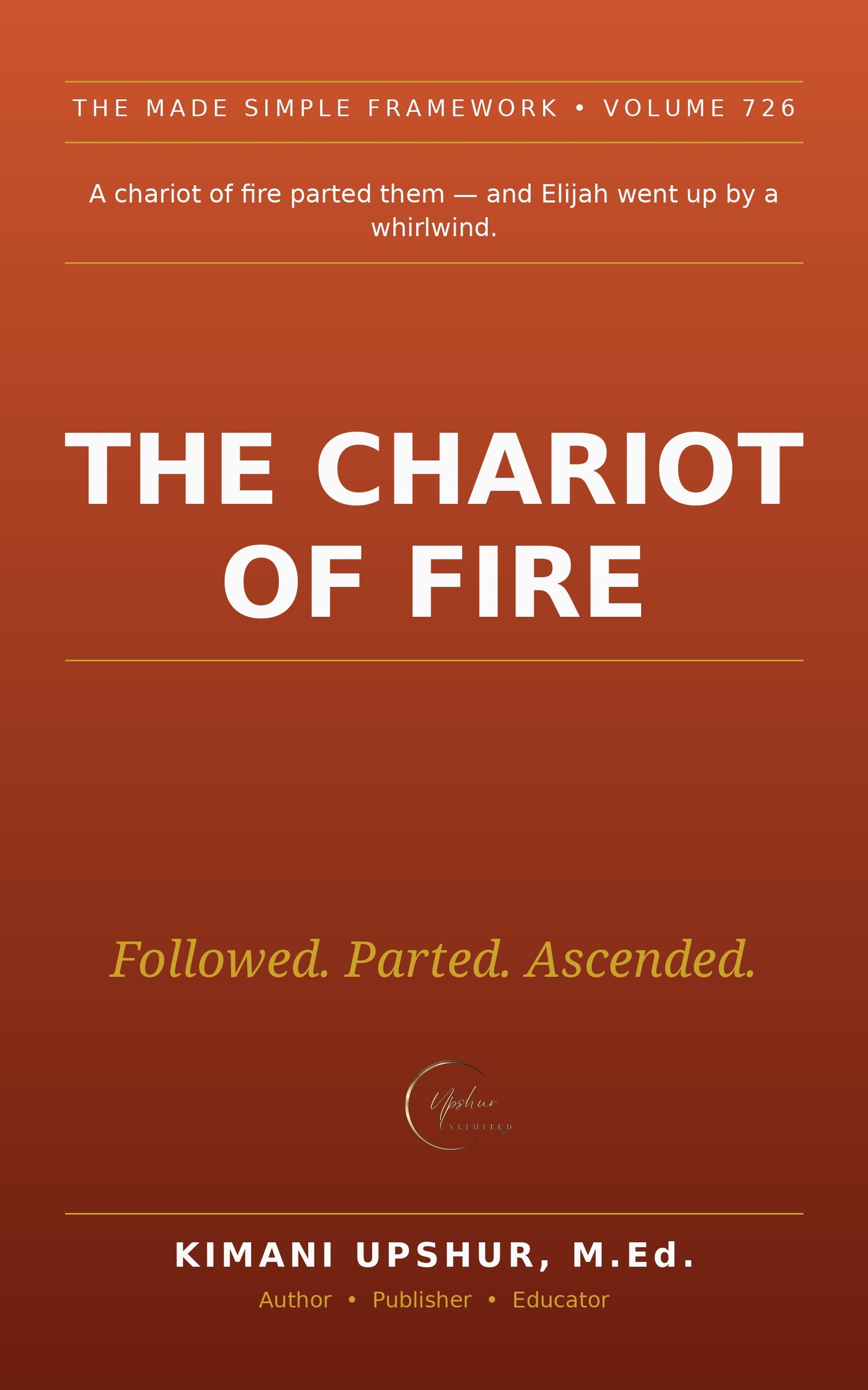 The Chariot of Fire Made Simple book cover by Kimani Upshur, M.Ed.