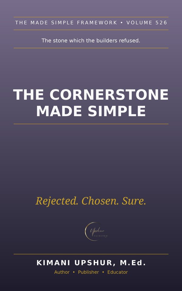 The Cornerstone Made Simple book cover by Kimani Upshur, M.Ed.