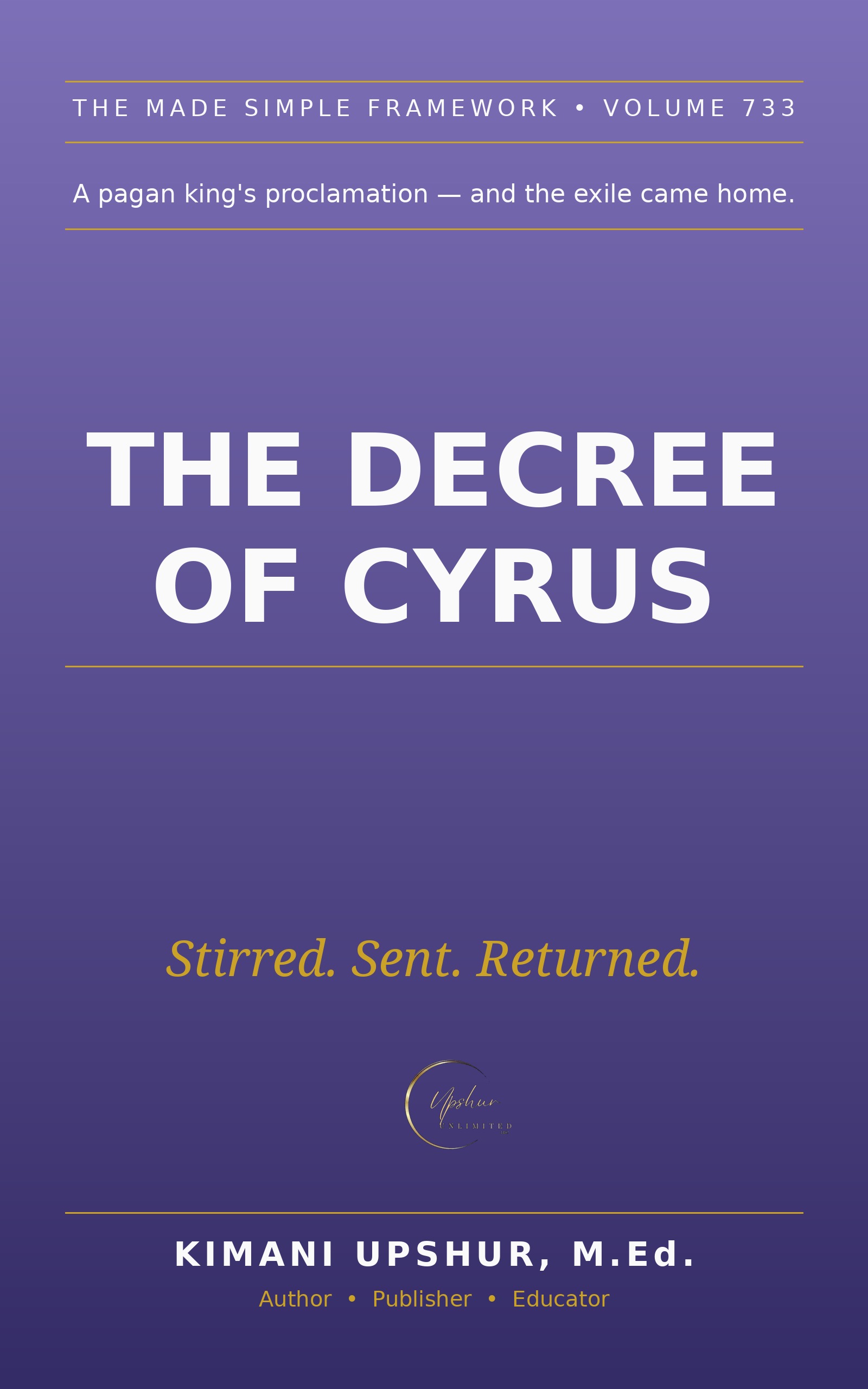 The Decree of Cyrus Made Simple book cover by Kimani Upshur, M.Ed.