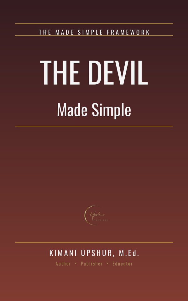 The Devil Made Simple book cover by Kimani Upshur, M.Ed.