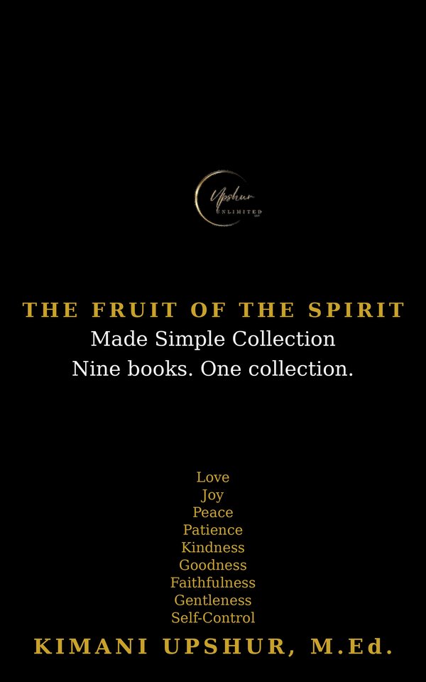 The Fruit of the Spirit Made Simple Collection book cover by Kimani Upshur, M.Ed.