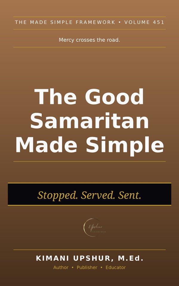 The Good Samaritan Made Simple book cover by Kimani Upshur, M.Ed.