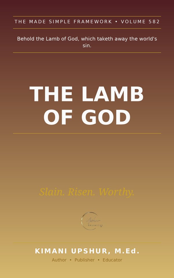 The Lamb of God Made Simple book cover by Kimani Upshur, M.Ed.
