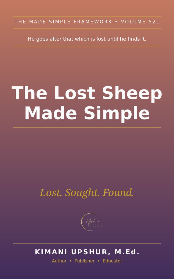 The Lost Sheep Made Simple book cover by Kimani Upshur, M.Ed.