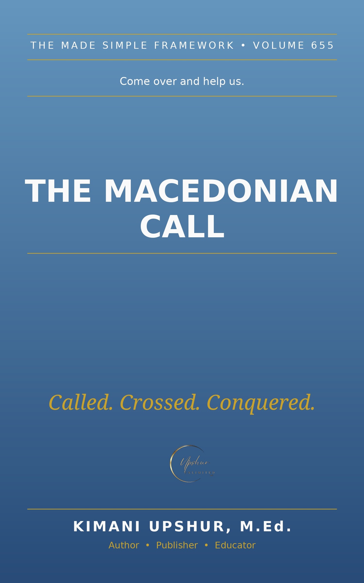 The Macedonian Call Made Simple book cover by Kimani Upshur, M.Ed.