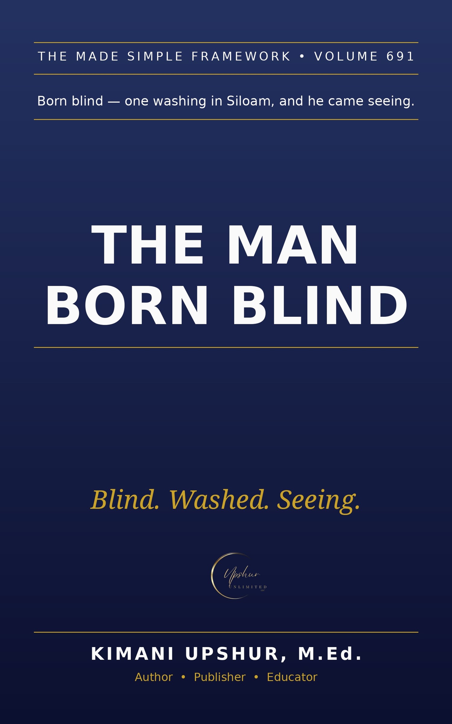 The Man Born Blind Made Simple book cover by Kimani Upshur, M.Ed.