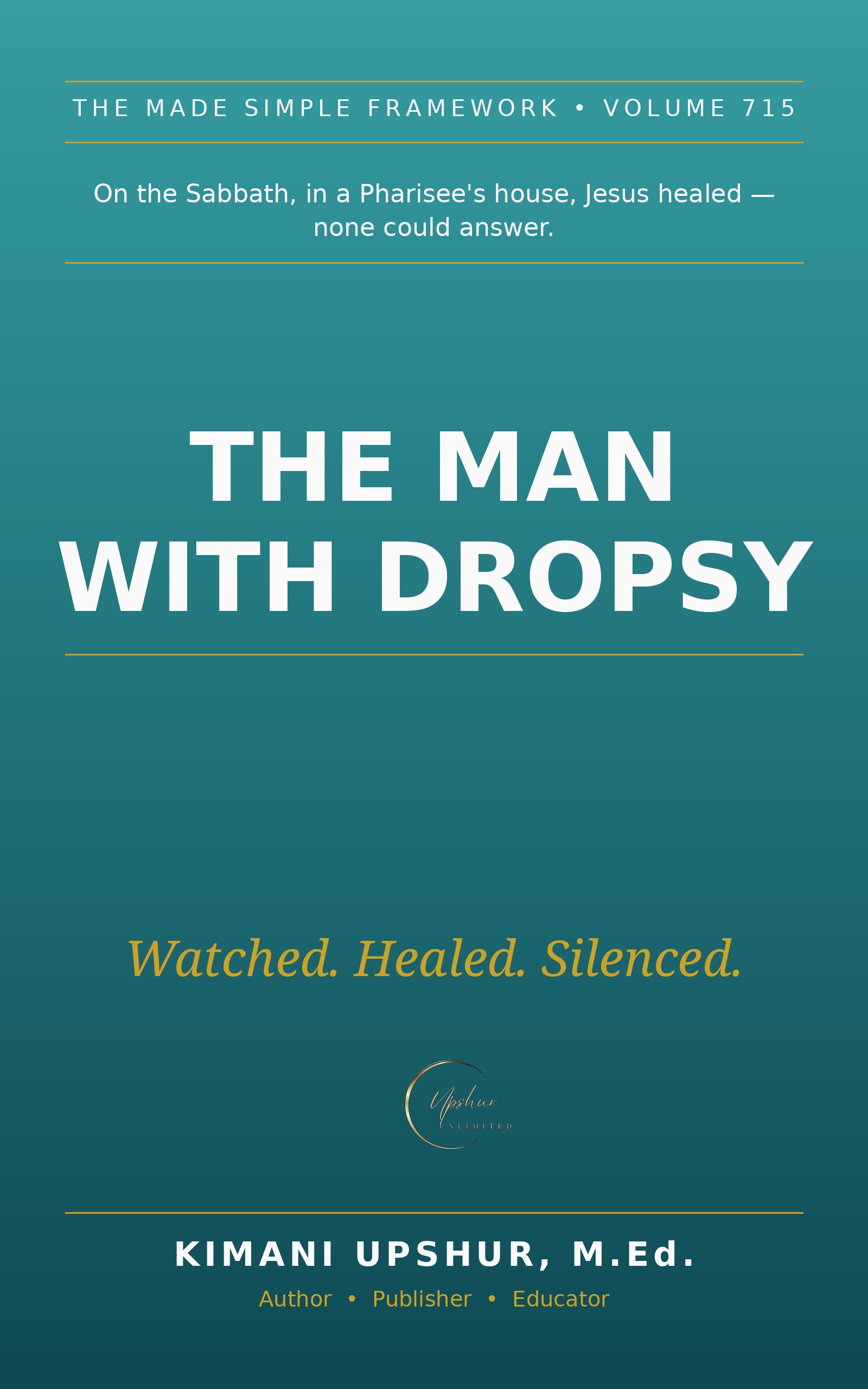 The Man with Dropsy Made Simple book cover by Kimani Upshur, M.Ed.