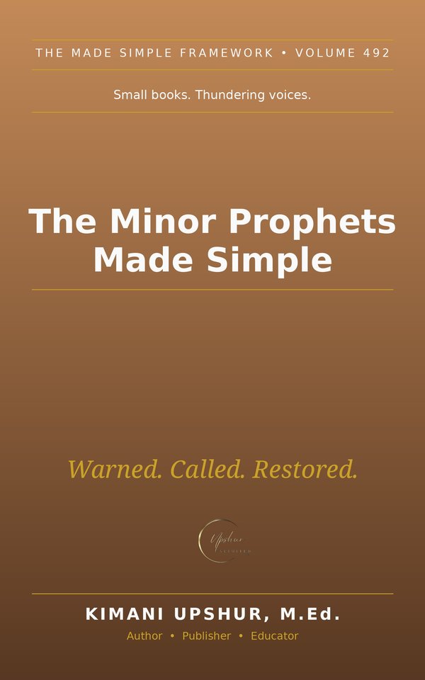 The Minor Prophets Made Simple book cover by Kimani Upshur, M.Ed.