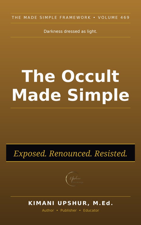 The Occult Made Simple book cover by Kimani Upshur, M.Ed.