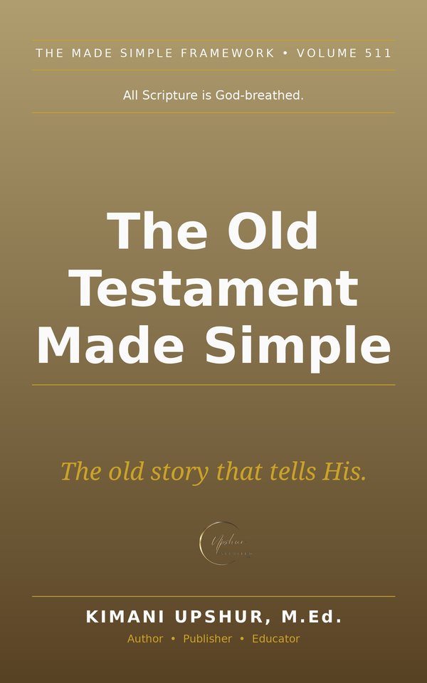 The Old Testament Made Simple book cover by Kimani Upshur, M.Ed.