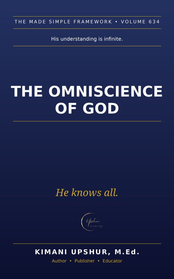 The Omniscience of God Made Simple book cover by Kimani Upshur, M.Ed.