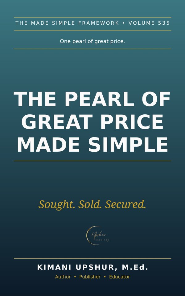 The Pearl of Great Price Made Simple book cover by Kimani Upshur, M.Ed.