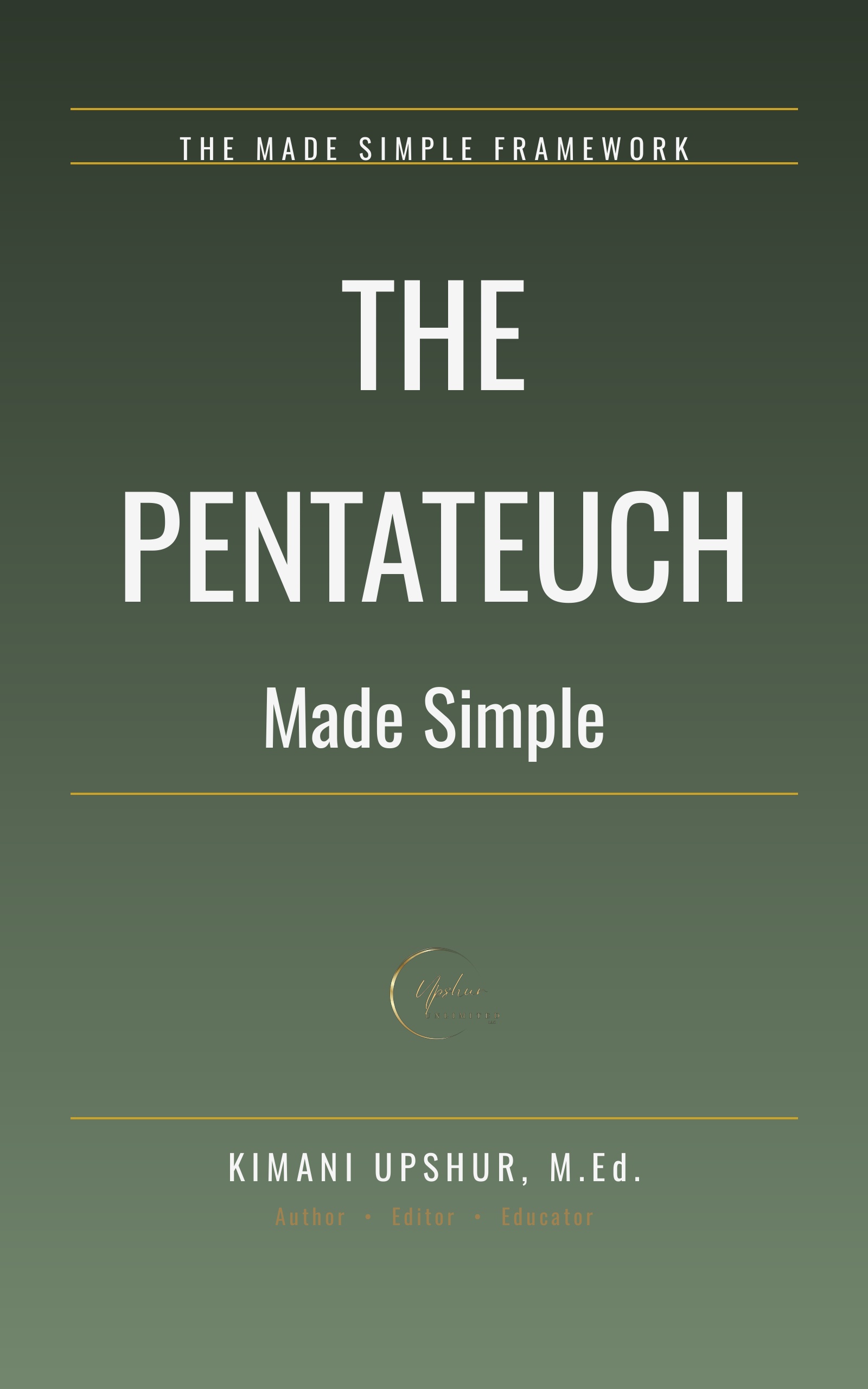 The Pentateuch Made Simple book cover by Kimani Upshur, M.Ed.