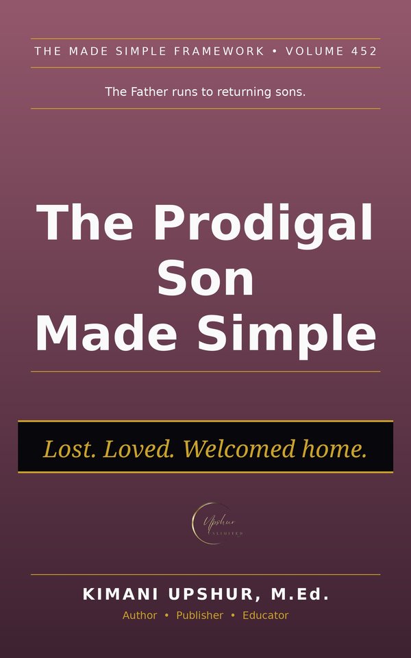 The Prodigal Son Made Simple book cover by Kimani Upshur, M.Ed.