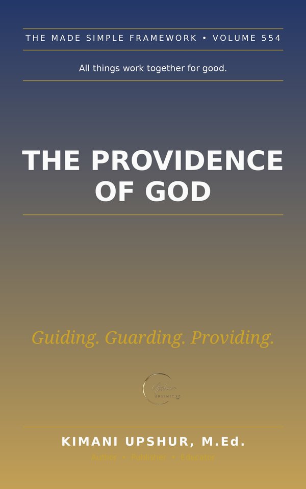 The Providence of God Made Simple book cover by Kimani Upshur, M.Ed.