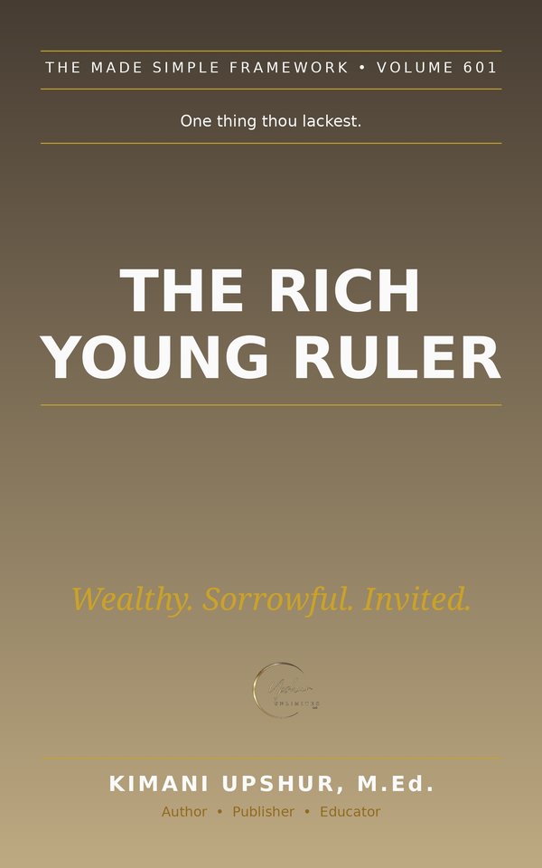The Rich Young Ruler Made Simple book cover by Kimani Upshur, M.Ed.