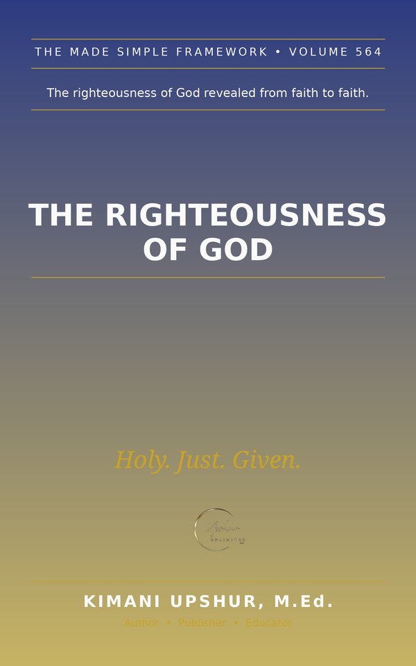 The Righteousness of God Made Simple book cover by Kimani Upshur, M.Ed.