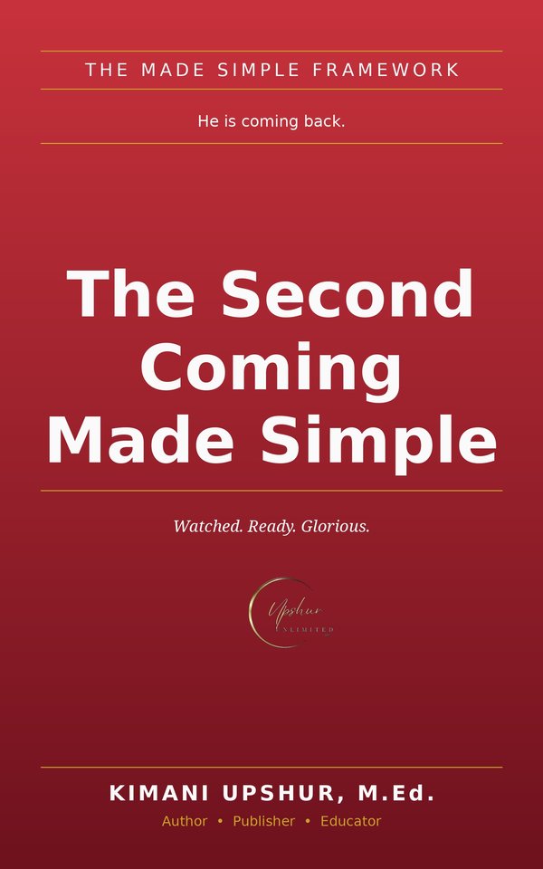 The Second Coming Made Simple book cover by Kimani Upshur, M.Ed.