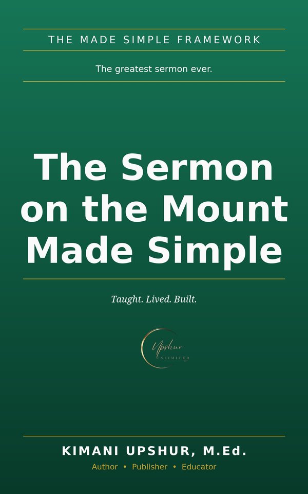 The Sermon on the Mount Made Simple book cover by Kimani Upshur, M.Ed.