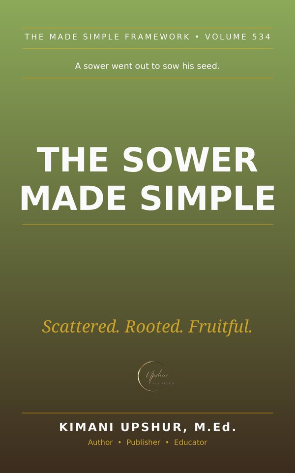 The Sower Made Simple book cover by Kimani Upshur, M.Ed.
