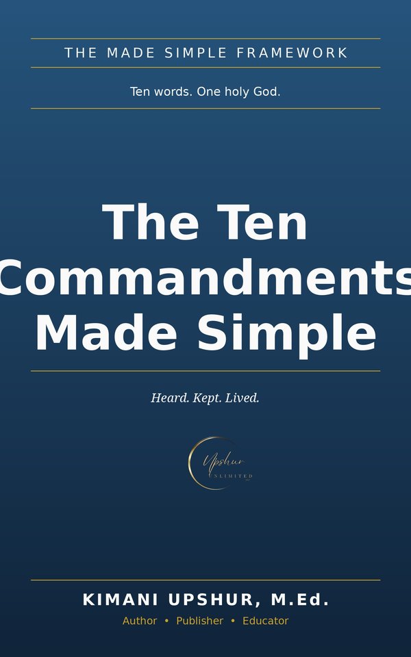The Ten Commandments Made Simple book cover by Kimani Upshur, M.Ed.