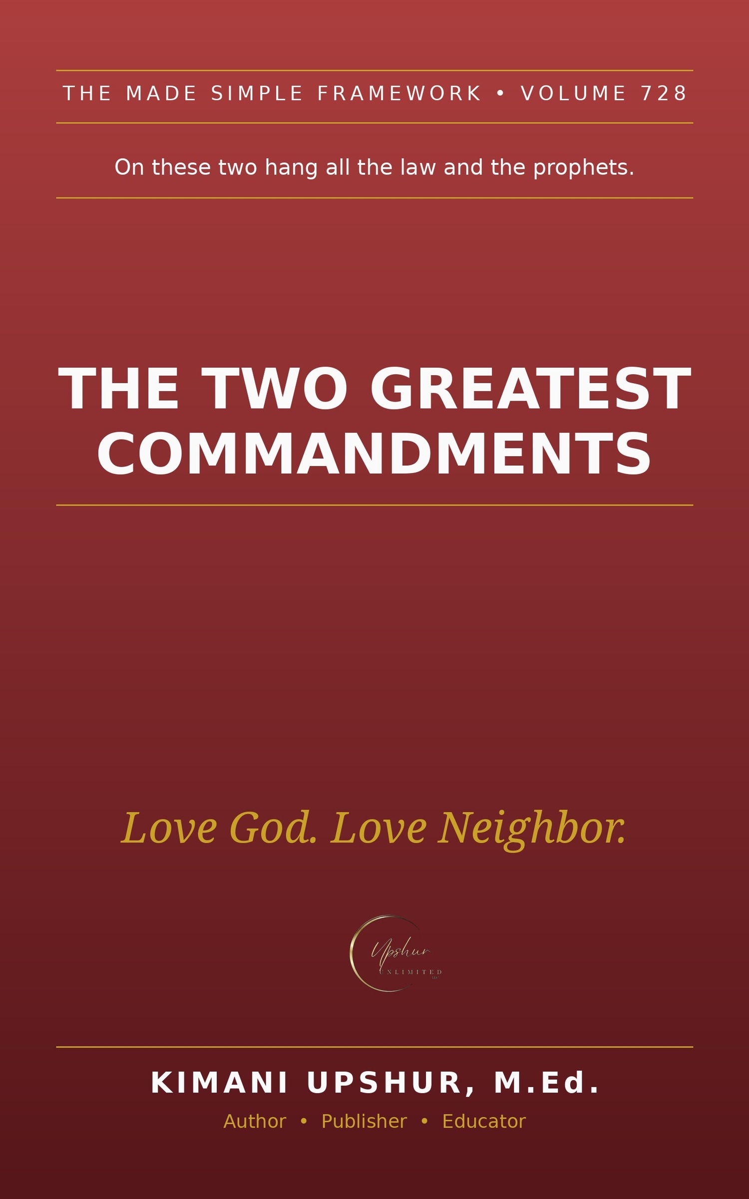 The Two Greatest Commandments Made Simple book cover by Kimani Upshur, M.Ed.