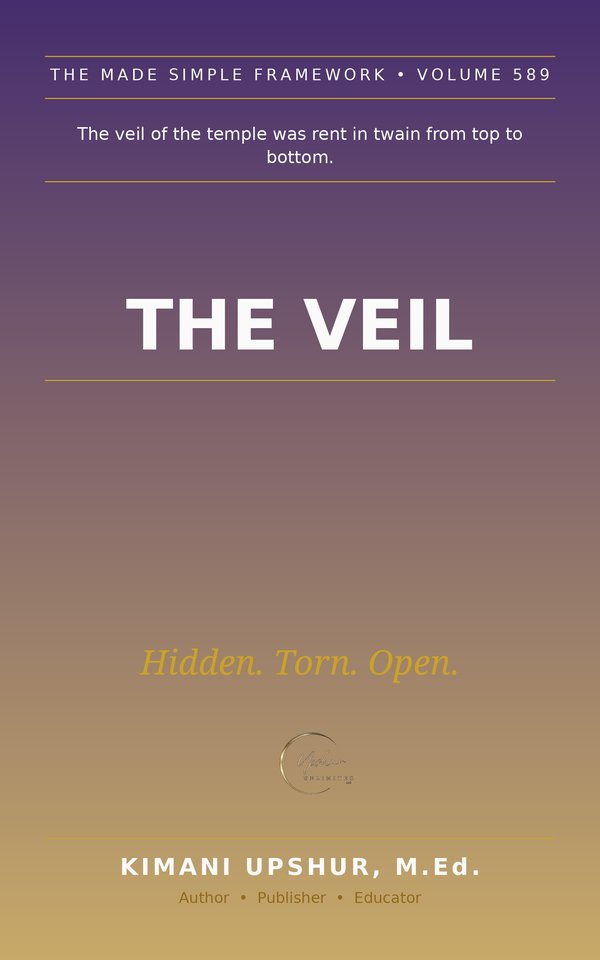 The Veil Made Simple book cover by Kimani Upshur, M.Ed.