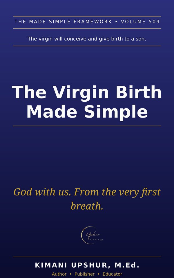 The Virgin Birth Made Simple book cover by Kimani Upshur, M.Ed.