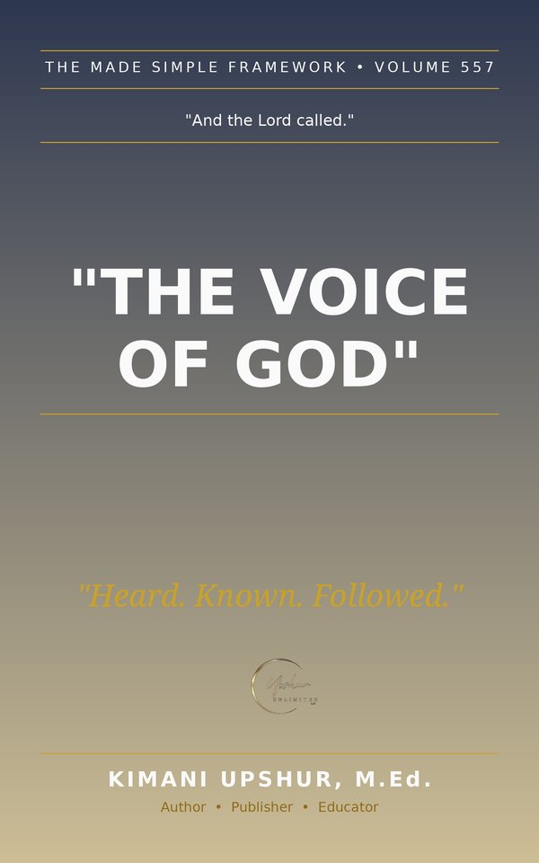 The Voice of God Made Simple book cover by Kimani Upshur, M.Ed.