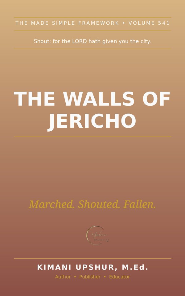 The Walls of Jericho Made Simple book cover by Kimani Upshur, M.Ed.