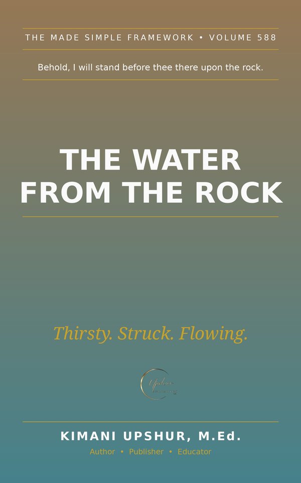 The Water from the Rock Made Simple book cover by Kimani Upshur, M.Ed.