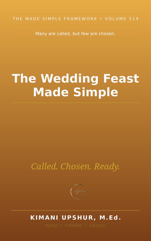The Wedding Feast Made Simple book cover by Kimani Upshur, M.Ed.