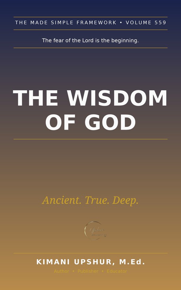 The Wisdom of God Made Simple book cover by Kimani Upshur, M.Ed.