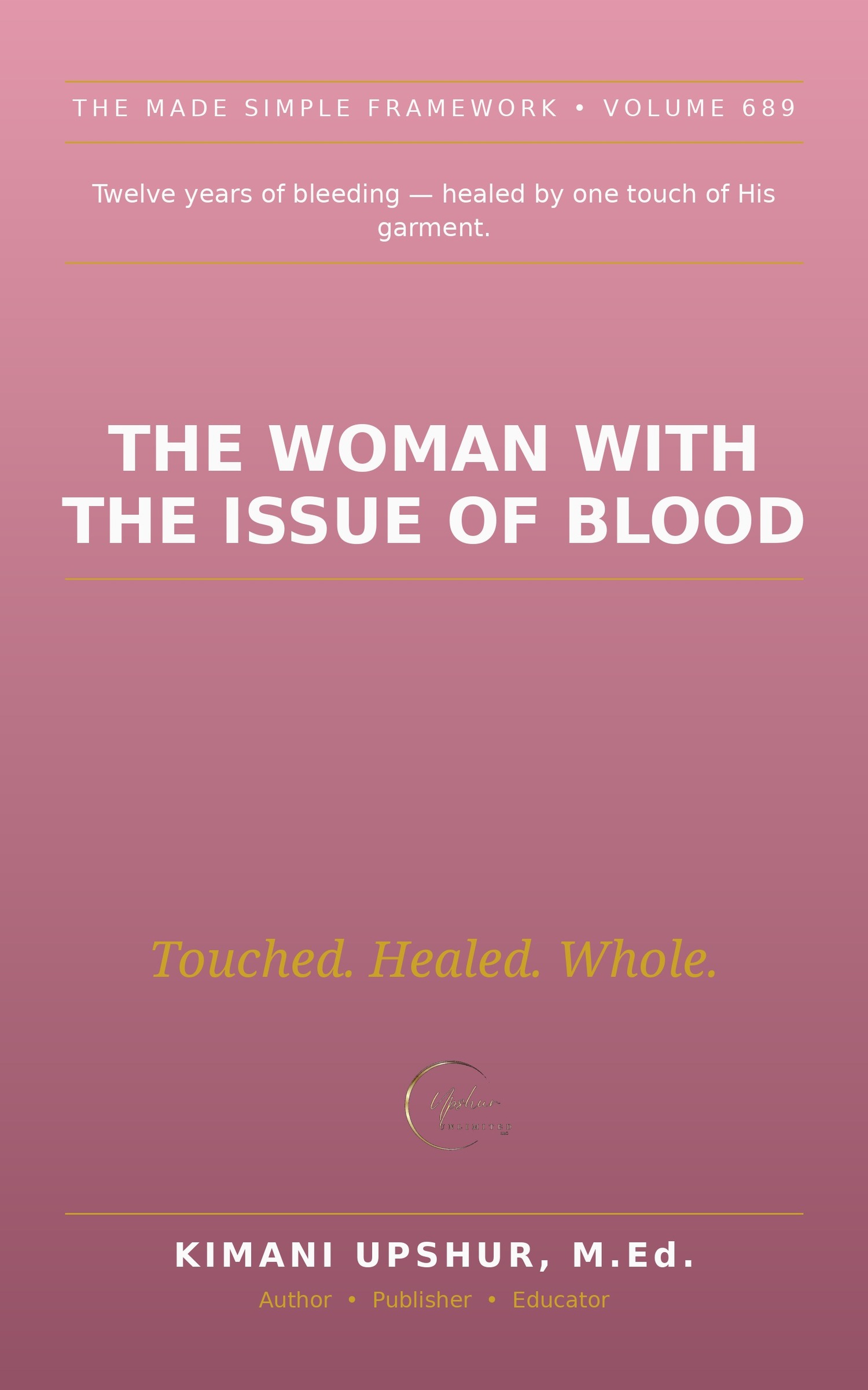 The Woman with the Issue of Blood Made Simple book cover by Kimani Upshur, M.Ed.