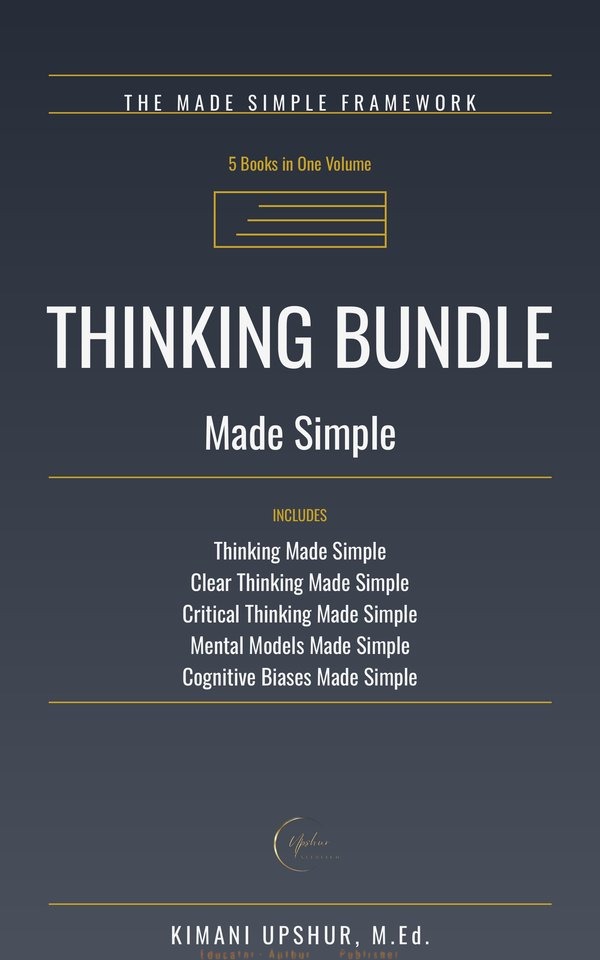 Thinking Bundle Made Simple book cover by Kimani Upshur, M.Ed.